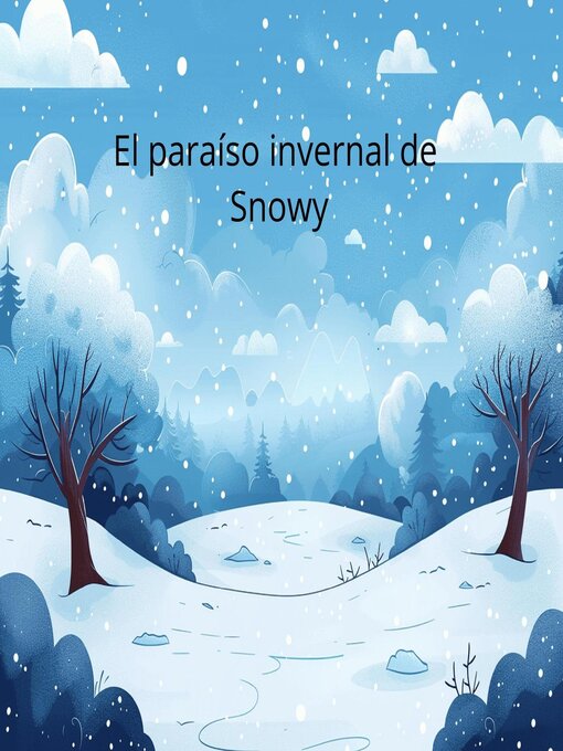 Title details for El Maravilloso Invierno de Snowy by trutai - Available